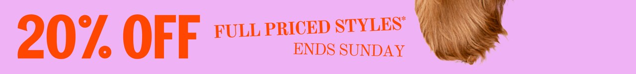 20% Off Full Priced Styles - Ends Sunday